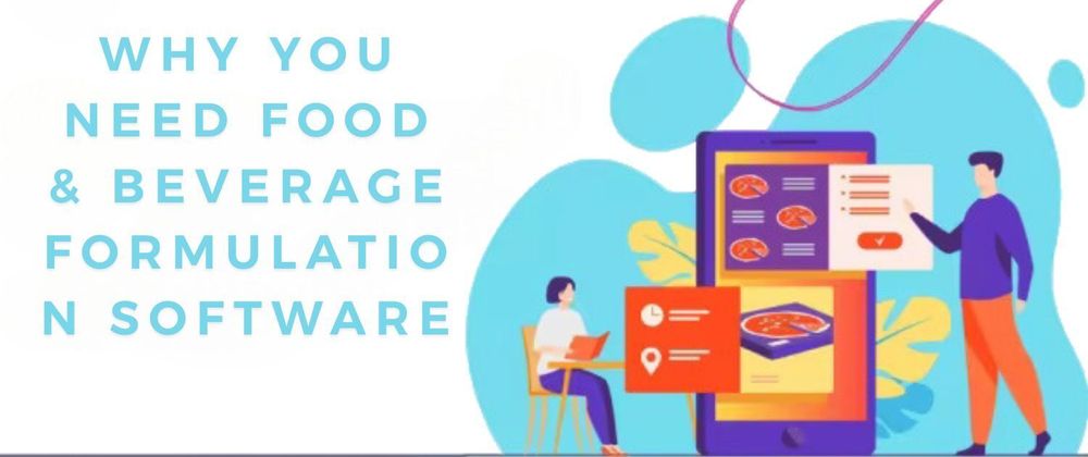 Cover image for Why You Need Food & Beverage Formulation Software