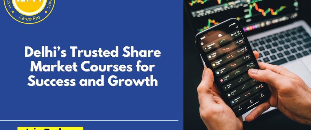 Cover image for Delhi’s Trusted Share Market Courses for Success and Growth