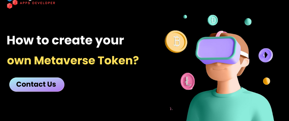 Cover image for How to create your own Metaverse Token? | BlockchainAppsDeveloper