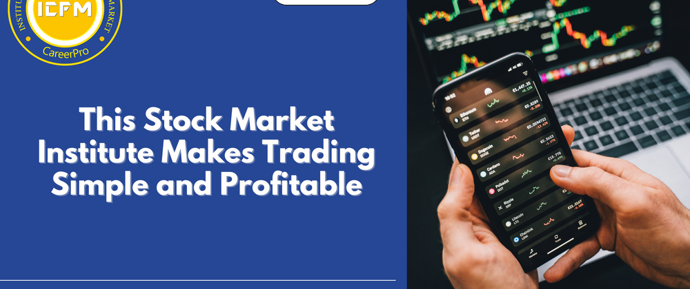 Cover image for This Stock Market Institute Makes Trading Simple and Profitable