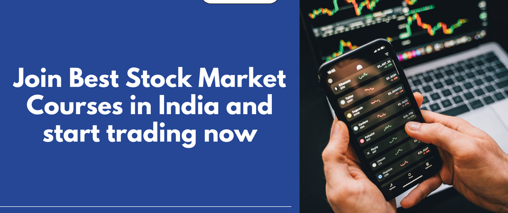 Cover image for Join Best Stock Market Courses in India and start trading now