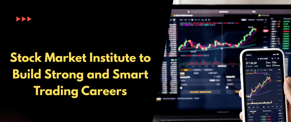 Cover image for Stock Market Institute to Build Strong and Smart Trading Careers