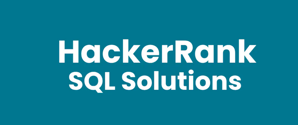 Cover image for HackerRank SQL Problem Solving Questions With Solutions