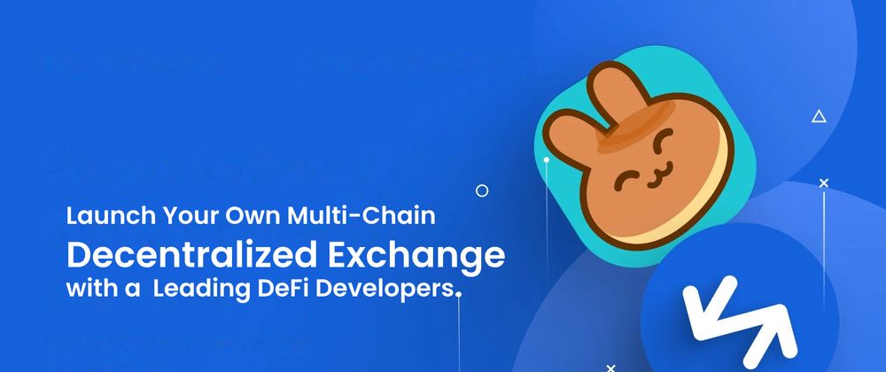 Cover image for Launch Your Own Multi-Chain Decentralized Exchange with a Leading DeFi Development Company